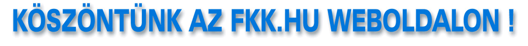 Welcome to the FKK website — Köszöntünk az fkk.hu weboldalon !